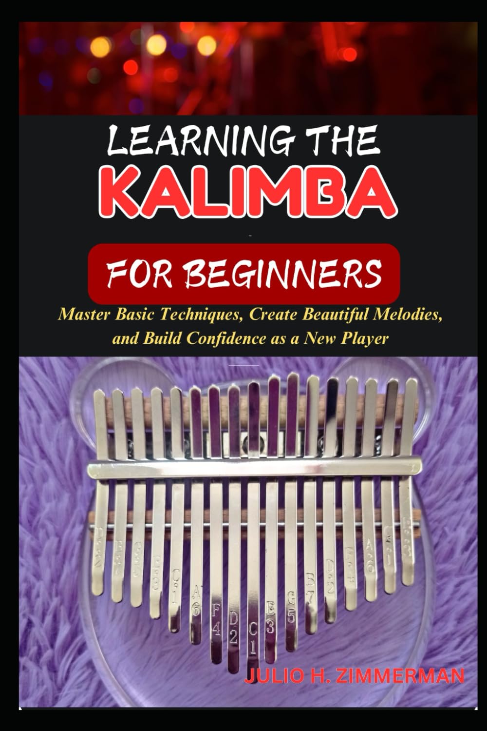 APRENDER KALIMBA PARA PRINCIPIANTES: Domine técnicas básicas, cree...